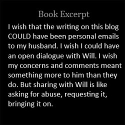 Because of all of you, I know that I am not alone in this topsy-turvy, controlling cycle of abuse. My perceptions are valid. It is okay for me to be afraid.