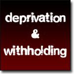deprivation or withholding