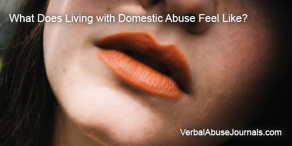 What Does Living with Domestic Abuse Feel Like?