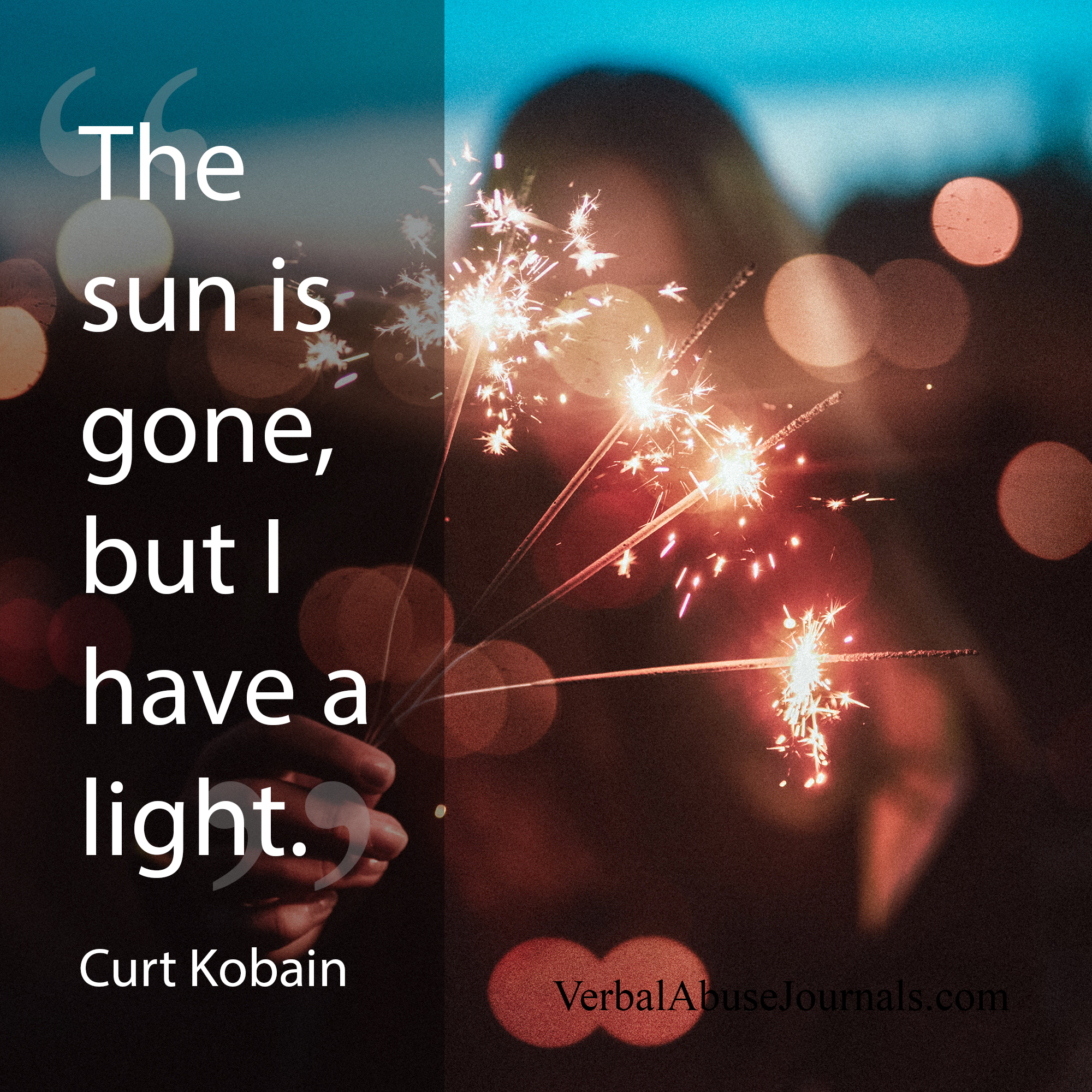 The sun is gone, but I have a light.' Curt Kobain quote for 'Empowered Healing' article