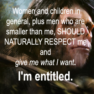 Entitled Men – Why Might Some Men Abuse the Ones They Love?