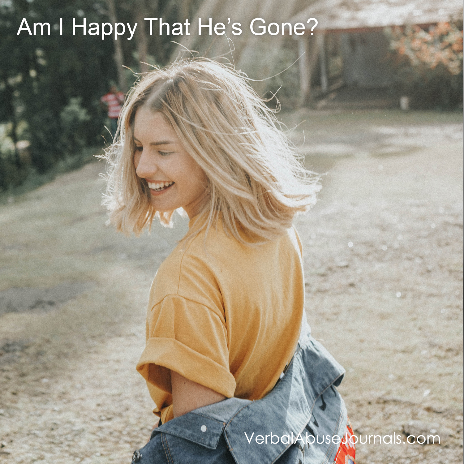 Am I Happy He Is Gone? Things I Was Not Anxious About Today