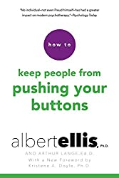 Book: How to Keep People from Pushing Your Buttons by Albert Ellis